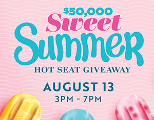 $50,000 Sweet Summer Hot Seat Giveaway
